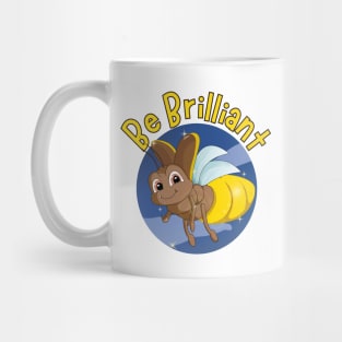 Cute Firefly Be Brilliant Mug